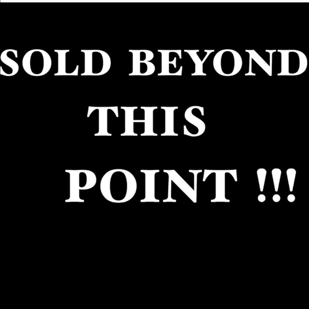 Sold beyond this point